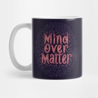 mind over matter Mug